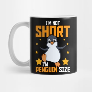 I'm Not Short I'm Penguin Size Funny Penguin Lovers Tee Mug